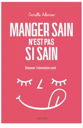 Manger sain n'est pas si sain