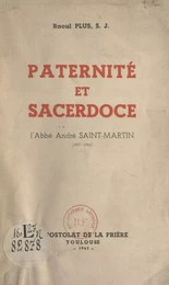 Paternité et sacerdoce : l'abbé André Saint-Martin (1857-1941)