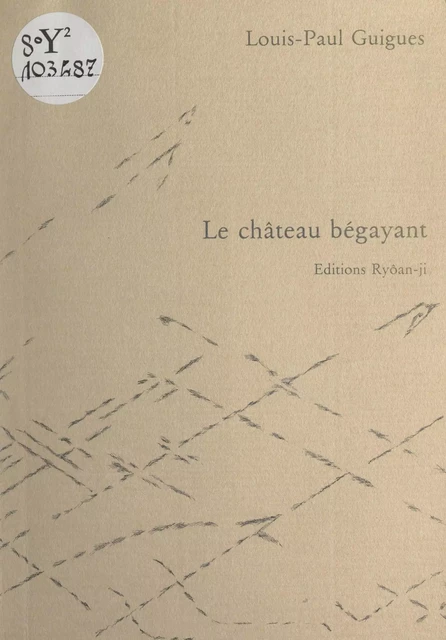 Le château bégayant - Louis-Paul Guigues - FeniXX réédition numérique