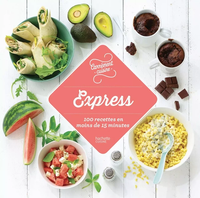 Express 100 recettes en moins de 15 minutes -  Collectif - Hachette Pratique