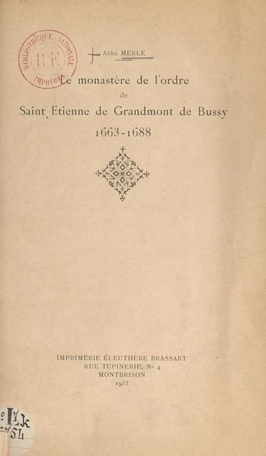 Le monastère de l'ordre de Saint Étienne de Grandmont de Bussy, 1663-1688 - Mathieu Merle - FeniXX réédition numérique