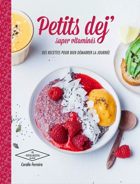 Petits déj super vitaminés - Coralie Ferreira - Hachette Pratique