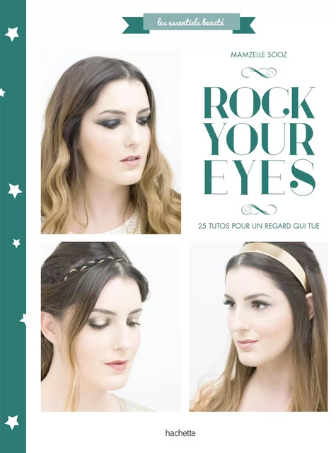 Rock your eyes -  Mamzellesooz - Hachette Pratique