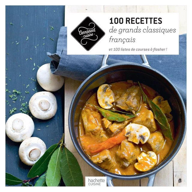 100 recettes classiques de la cuisine française -  Collectif - Hachette Pratique