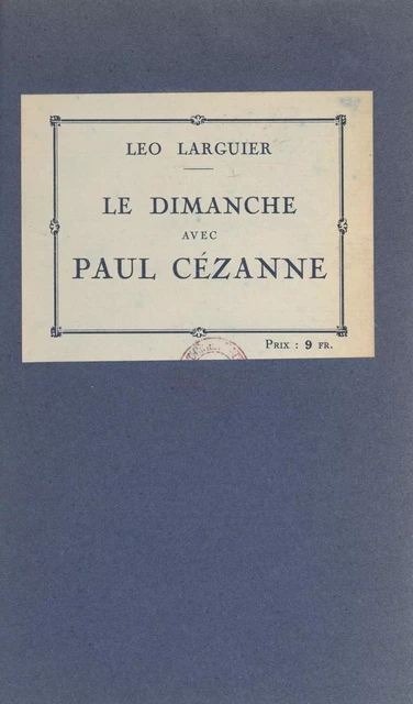 Le dimanche avec Paul Cézanne - Léo Larguier - FeniXX réédition numérique