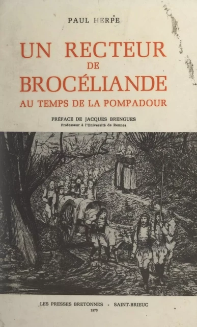 Un recteur de Brocéliande au temps de la Pompadour - Paul Herpe - FeniXX réédition numérique