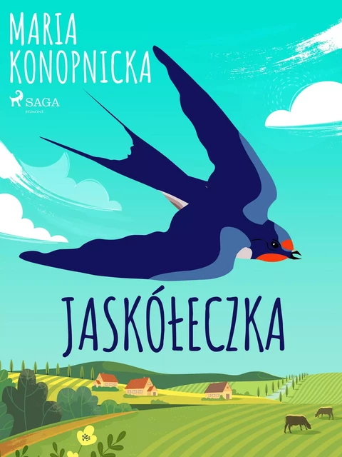 Jaskółeczka - Maria Konopnicka - Saga Egmont International