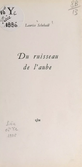 Du ruisseau de l'aube - Laurice Schehadé - FeniXX réédition numérique