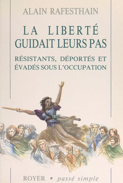 La liberté guidait leurs pas - Alain Rafesthain - FeniXX réédition numérique