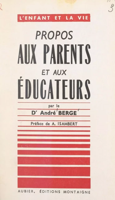 Propos aux parents et aux éducateurs - André Berge - FeniXX réédition numérique