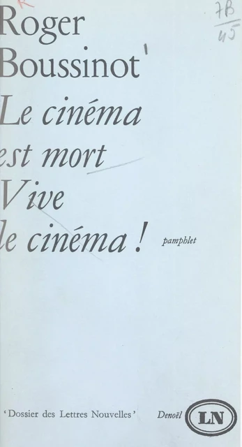 Le cinéma est mort, vive le cinéma ! - Roger Boussinot - FeniXX réédition numérique