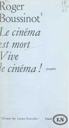 Le cinéma est mort, vive le cinéma !