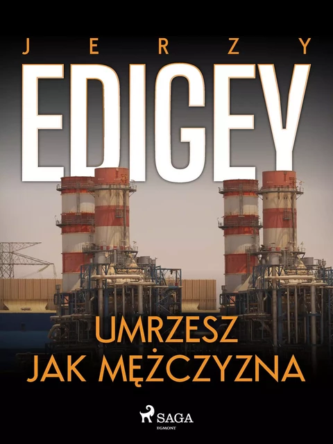 Umrzesz jak mężczyzna - Jerzy Edigey - Saga Egmont International