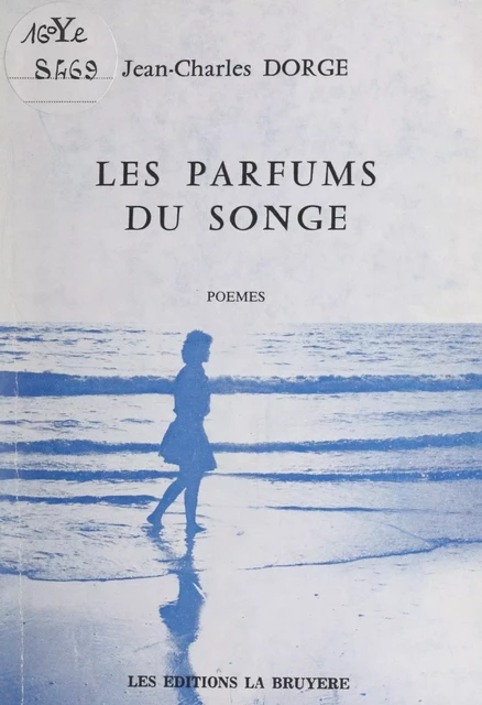 Les parfums du songe - Jean-Charles Dorge - FeniXX réédition numérique