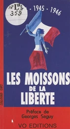 Les moissons de la liberté : 1944, 1945, 1946