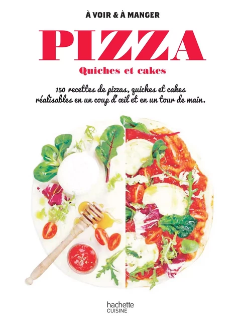 Pizzas, quiches et cakes -  S'Cuiz in - Hachette Pratique