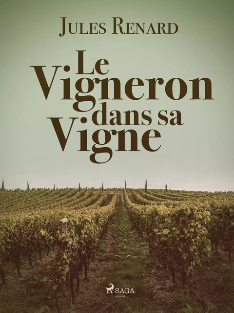 Le Vigneron dans sa Vigne - Jules Renard - Saga Egmont French