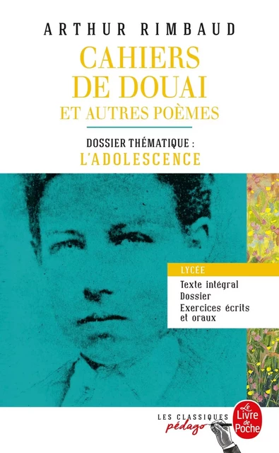 Cahiers de Douai et autres poèmes (Edition pédagogique) - Arthur Rimbaud - Le Livre de Poche