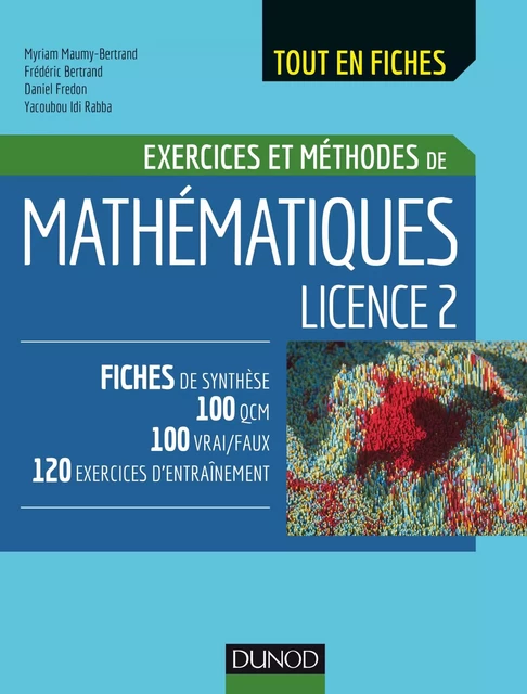 Mathématiques Licence 2 - Myriam Maumy-Bertrand, Frédéric Bertrand, Daniel Fredon, Yacoubou Rabba Idi - Dunod