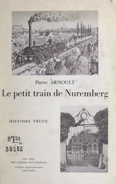 Le petit train de Nuremberg - Pierre Arnoult - FeniXX réédition numérique