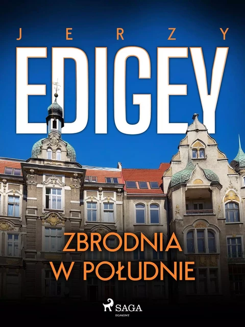 Zbrodnia w południe - Jerzy Edigey - Saga Egmont International