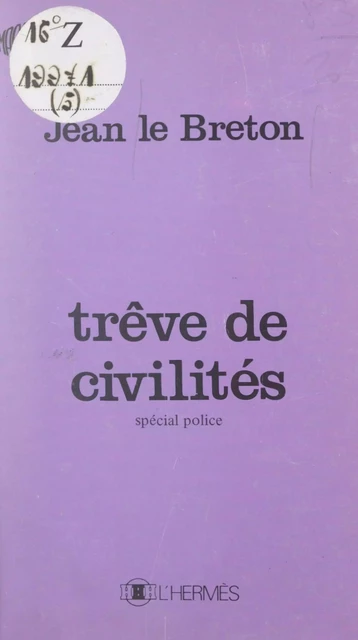 Trêve de civilités - Jean Le Breton - FeniXX réédition numérique