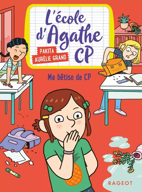 Ma bêtise de CP -  Pakita - Rageot Editeur