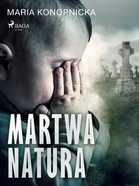 Martwa natura - Maria Konopnicka - Saga Egmont International