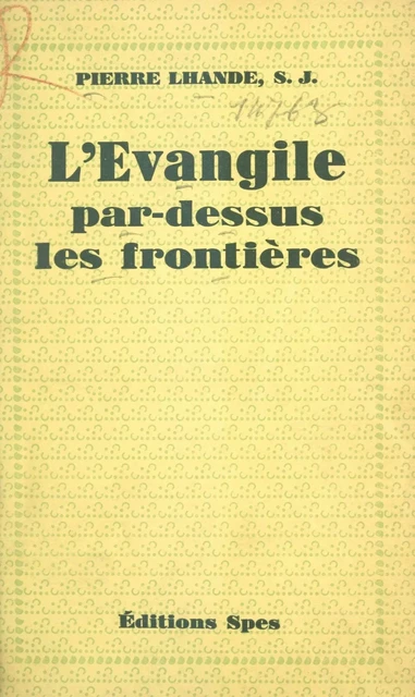 L'Évangile par-dessus les frontières - Pierre Lhande - FeniXX réédition numérique