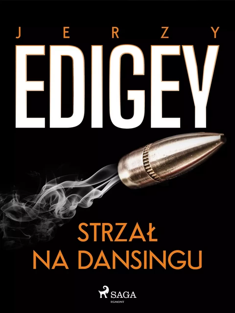 Strzał na dansingu - Jerzy Edigey - Saga Egmont International