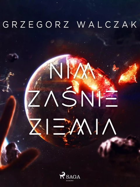 Nim zaśnie Ziemia - Grzegorz Walczak - Saga Egmont International