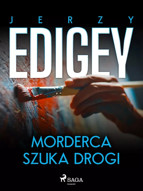 Morderca szuka drogi - Jerzy Edigey - Saga Egmont International