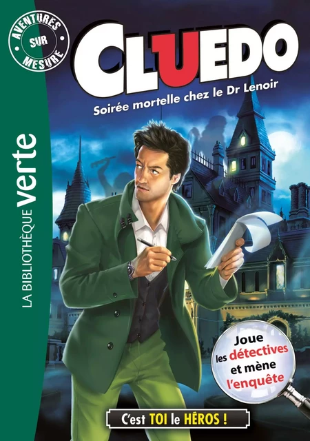 Aventure sur mesure Cluedo 15 - Soirée mortelle chez le Dr Lenoir -  Hasbro - Hachette Jeunesse