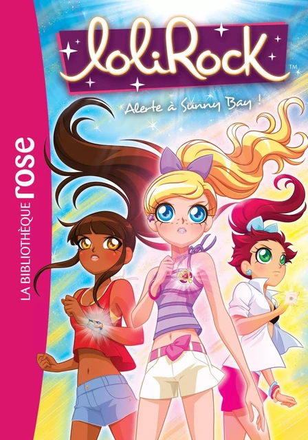 LoliRock 11 - Alerte à Sunny Bay -  Marathon Média - Hachette Jeunesse