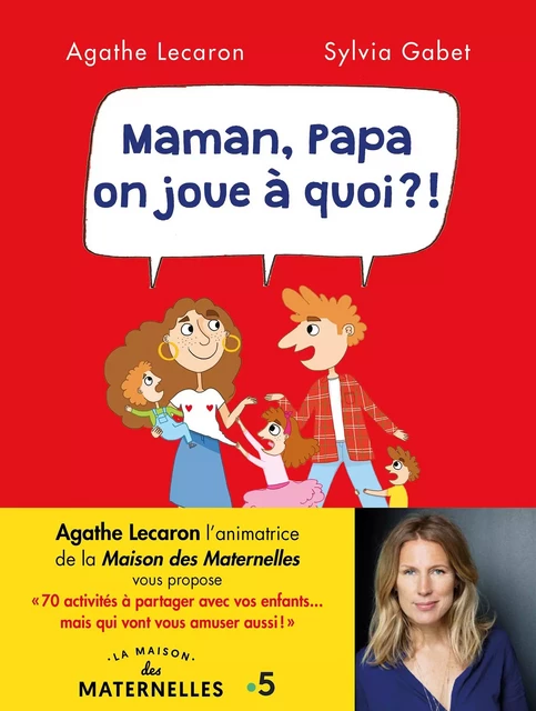 Maman, Papa, on joue à quoi ? - Agathe Lecaron, Sylvia Gabet - JC Lattès