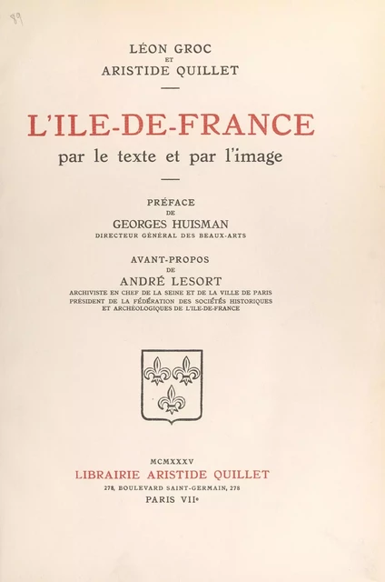 L'Île-de-France par le texte et par l'image - Léon Groc, Aristide Quillet - FeniXX réédition numérique