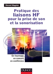 Pratique des liaisons HF pour la prise de son et la sonorisation