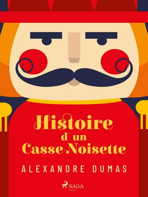 Histoire d'un casse-noisette - Alexandre Dumas - Saga Egmont French