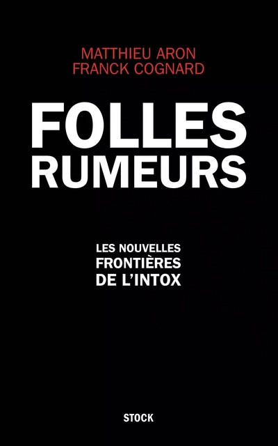 Folles rumeurs - Matthieu Aron, Franck Cognard - Stock