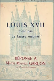 Louis XVII n'est pas "La fausse énigme"