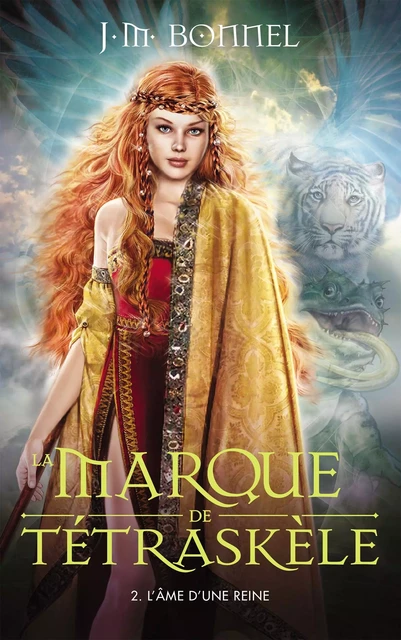 La marque de Tétraskèle -Tome 2 - L'âme d'une reine - J. M. Bonnel - Hachette Romans