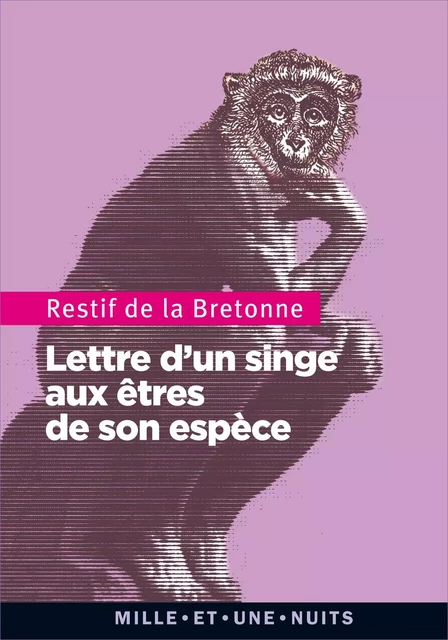 Lettre d'un singe aux autres de son espèce - Nicolas Restif de la Bretonne - Fayard/Mille et une nuits