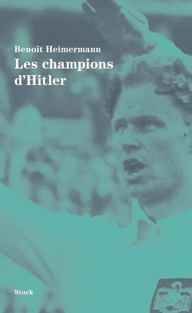 Les champions d'Hitler - Benoît Heimermann - Stock