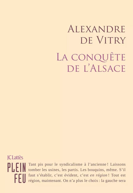 La Conquête de l'Alsace - Alexandre de Vitry - JC Lattès