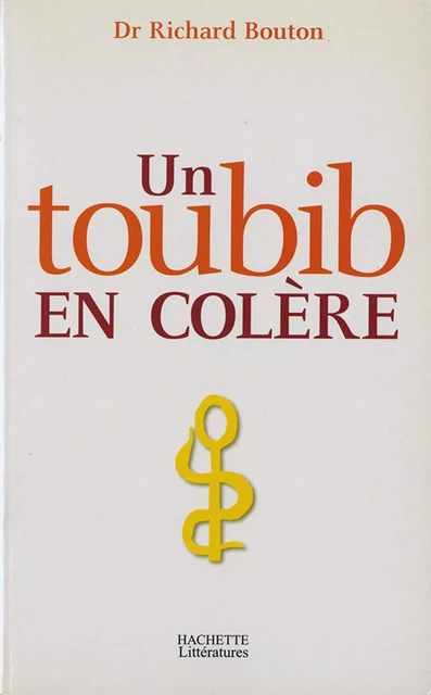 Un toubib en colère - Richard Bouton - Hachette Littératures