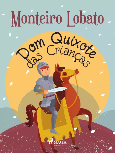 Dom Quixote das Crianças - Monteiro Lobato - Saga Egmont International