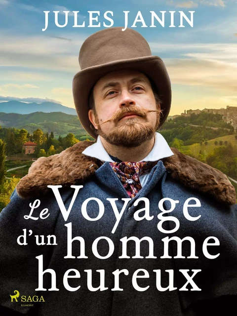 Le Voyage d'un homme heureux - Jules Janin - Saga Egmont French