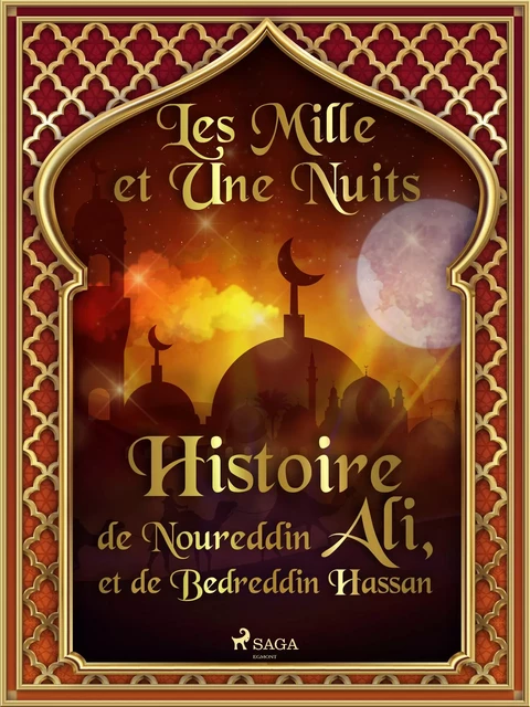 Histoire de Noureddin Ali, et de Bedreddin Hassan  - – Les Mille Et Une Nuits - Saga Egmont French