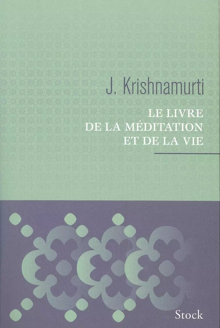 Le livre de la méditation et de la vie - Jiddu Krishnamurti - Stock