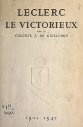 Leclerc le victorieux, 1902-1947